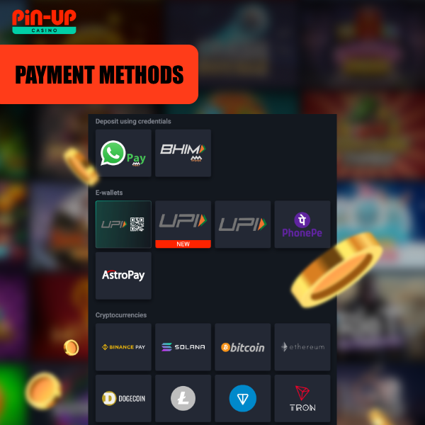 Various payment methods are available at Pin Up for the convenience of the users