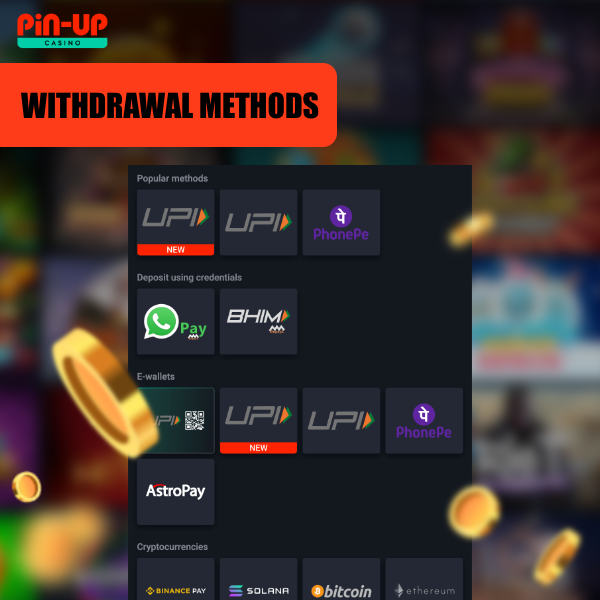 Users from India can withdraw money from Pin Up using different types of withdrawal options